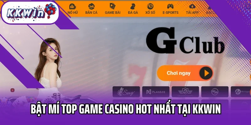Bật mí top game casino hot nhất tại Kkwin